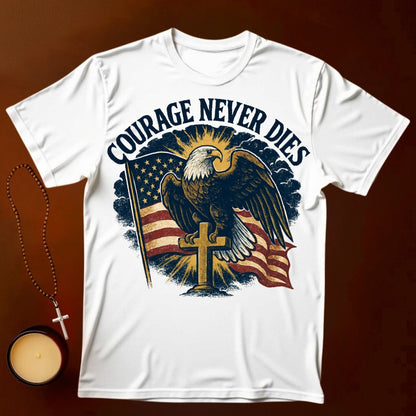 Courage Never Dies T-shirt