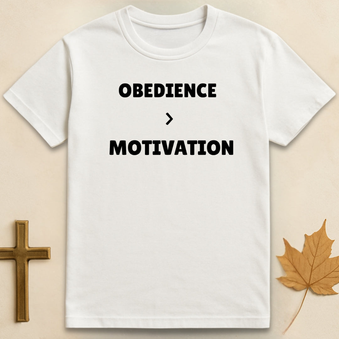 Obedience Over Motivation T-shirt