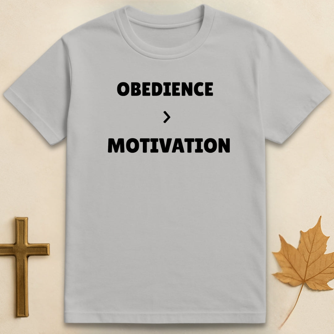 Obedience Over Motivation T-shirt