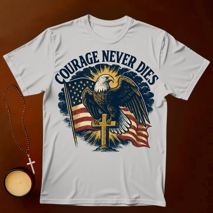 Courage Never Dies T-shirt