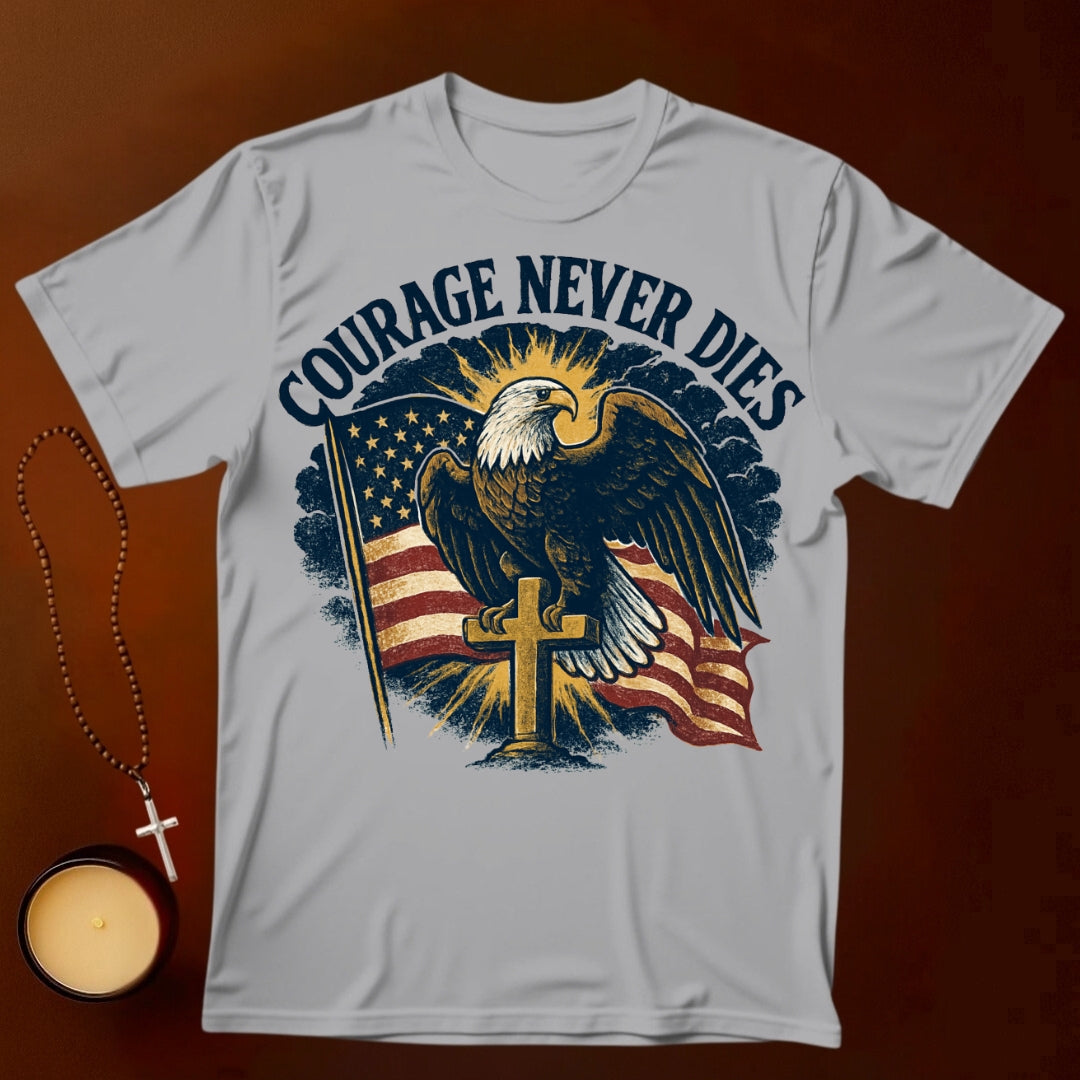 Courage Never Dies T-shirt