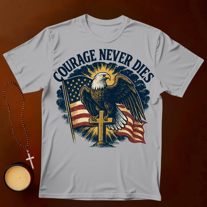 Courage Never Dies T-shirt