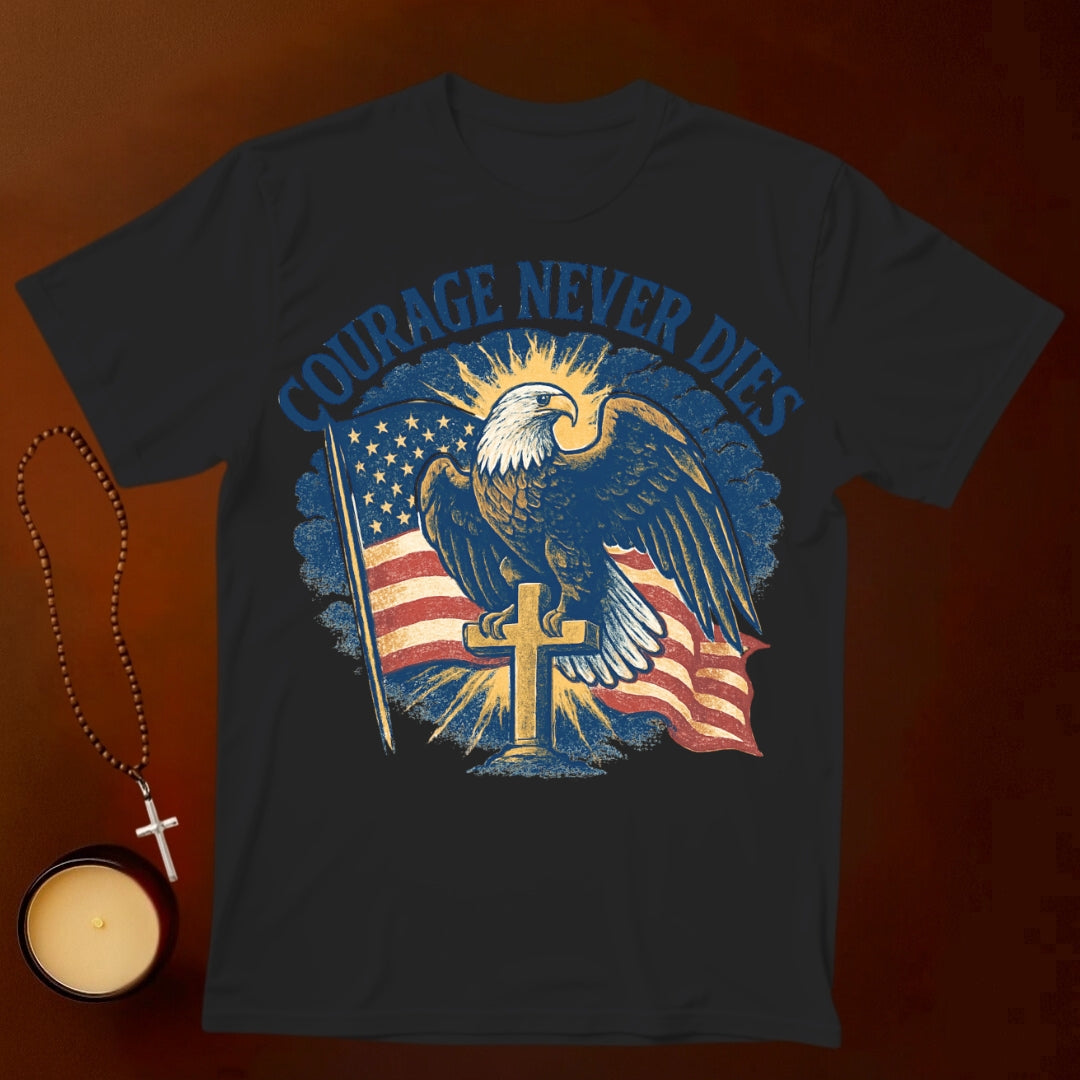 Courage Never Dies T-shirt